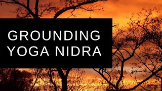 Grounding Yoga Nidra, from Yoga Nidra Scripts byTamara Verma (Tamara Skyhawk)