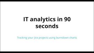 IT analytics in 90 seconds: Track your Jira projects using burndown charts