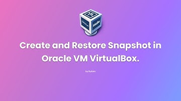 Create and Restore Snapshot in Oracle VM VirtualBox