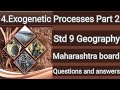 Class 9 Geography |Chapter 4 Exogenetic Processes Part 2 |Exercise Q&amp;A |Maharashtra board