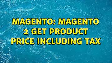 Magento: Magento 2 Get Product Price Including Tax (2 Solutions!!)