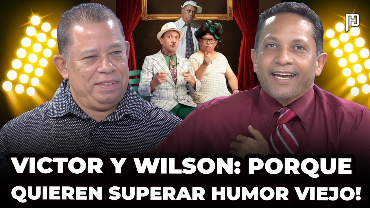 VÍCTOR R. Y WILSON: QUIÉNES HAN SIDO LOS MEJORES DEL HUMOR Y POR QUÉ QUIEREN SUPERAR EL HUMOR VIEJO!