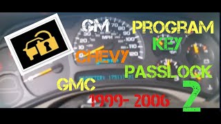 HOW TO PROGRAM A GM CHEVY CODED/ANTI THEFT KEY FAST AND EASY- 2004 TAHOE- PASSLOCK 2 1999- 2006 FIX