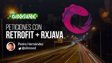Tutorial de Retrofit y RXJava para apps Android con Java