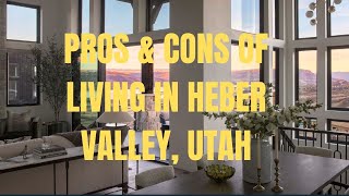 Pros Cons of living in Heber Valley
