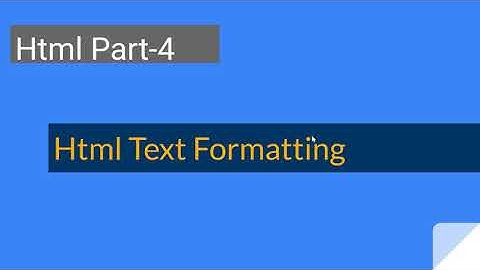 Html Text Formatting[Html Part 4]
