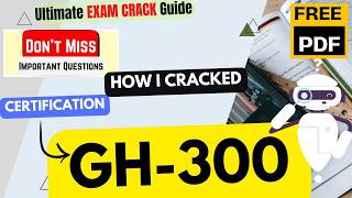 How I CRACKED GH 300 Exam in Just 6 Hours   GitHub Copilot   Important Topics &amp; Tips   PDF