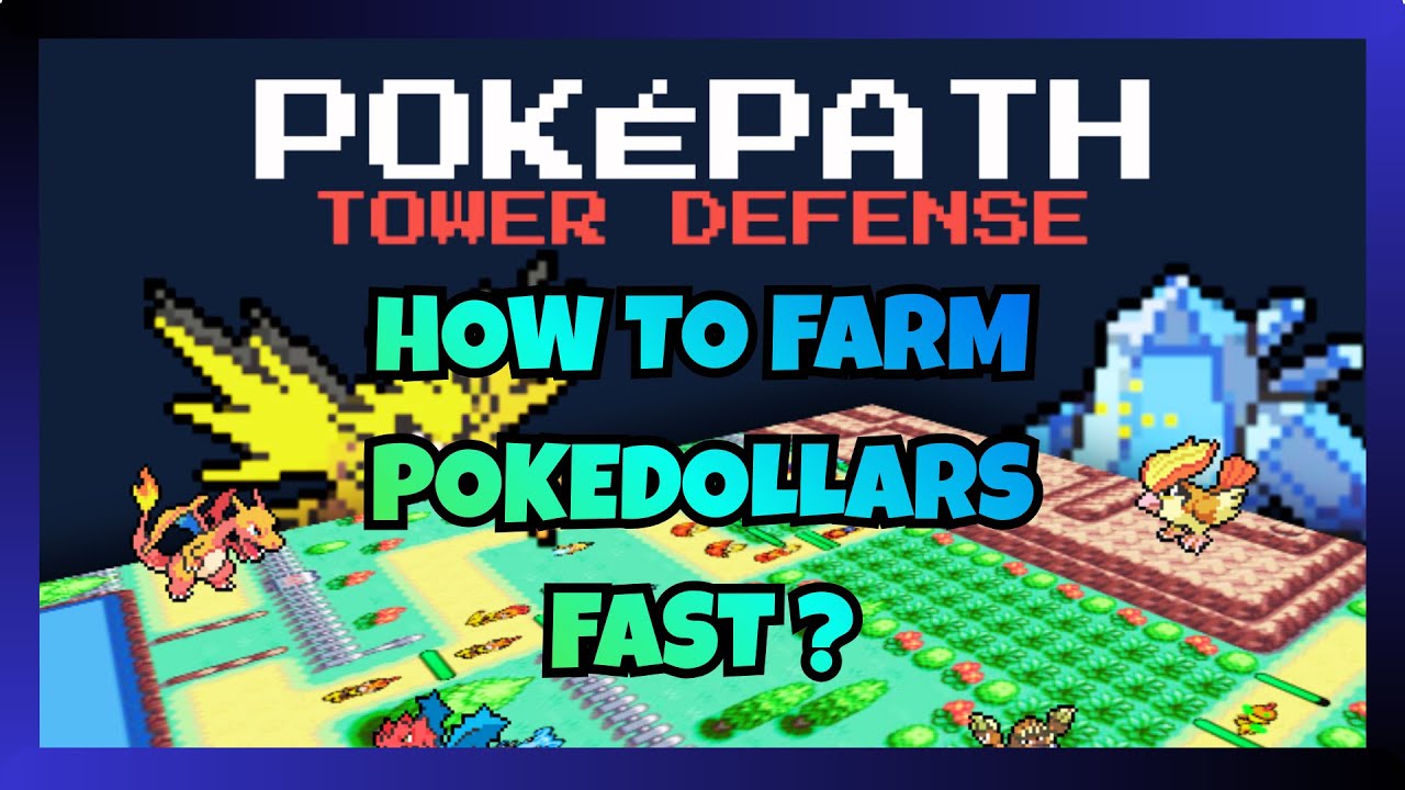 How to Farm Pokedollars Fast In PokePath Tower Defense ? - YouTube