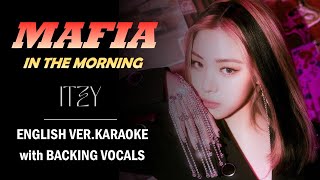 ITZY -  MAFIA In the morning - ENGLISH VERSION KARAOKE with BACKING VOCALS