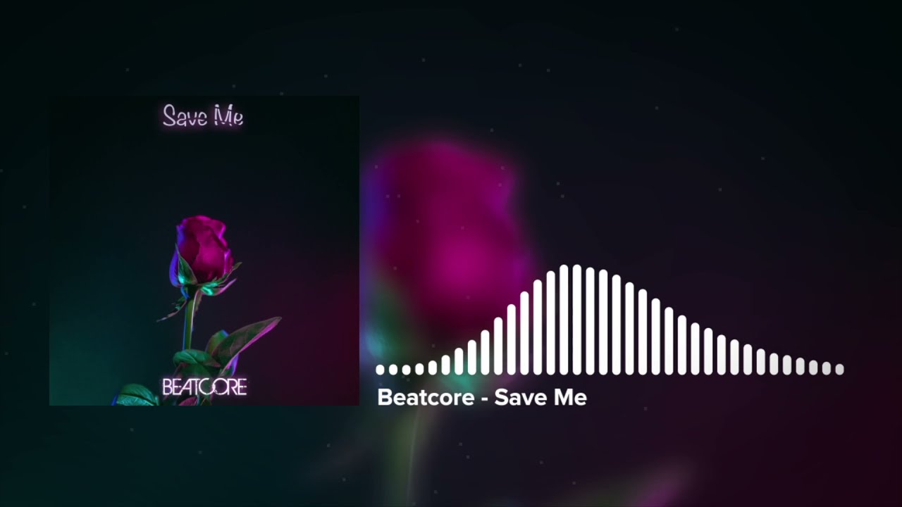Beatcore - Save Me