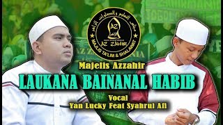 Cikarang Bersholawat | Laukana Bainanal Habib | Yan Lucky Feat Zahrul Afi | Majelis Azzahir