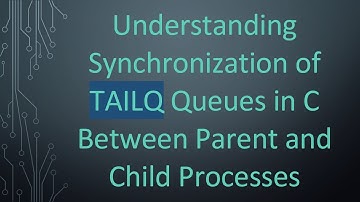 Understanding Synchronization of TAILQ Queues in C Between Parent and Child Processes