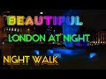 #nightwalk in london. Beautiful london at night