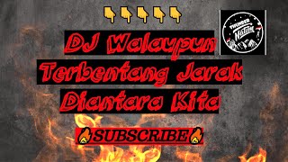 DJ Walaupun Terbentang Jarak Diantara Kita||Viral TIKTOK||FULLBASSBEAT||REMIX-(ThunderNation)