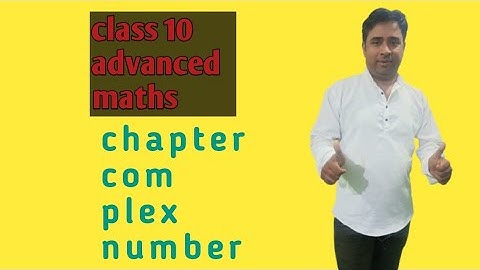 Class 10 Advanced mathematics/Complex number.