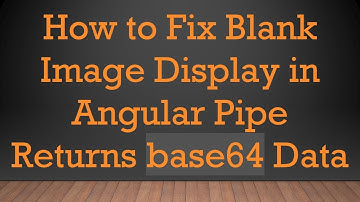 How to Fix Blank Image Display in Angular Pipe Returns base64 Data