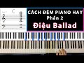 Cch m piano hay  phn 2  ballad piano 8 beat 16 beat  slow pop  slow surf