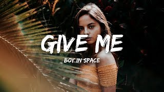 Boy In Space - Give Me (Lyrics) chords