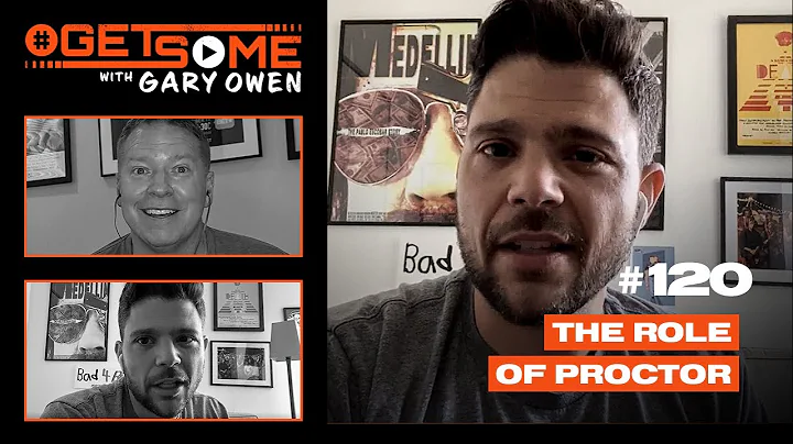 The Role of Proctor | #GetSome Ep. 120