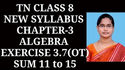 8th maths Ch-3 Algebra | Exercise-3.7 (11 to 15) sums | Samacheer One plus One channel