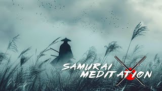 Samurai Meditation and Relaxation Music  Focus On Working and Studying Effectively
