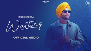 Waiting : Inder Sabhra (Full Song) Deol Harman | Latest Punjabi Song 2022 | Juke Dock