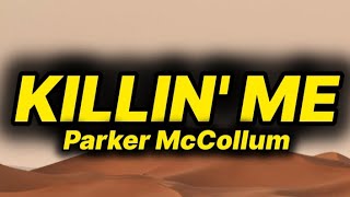 Parker McCollum - Killin' Me (lyrics)