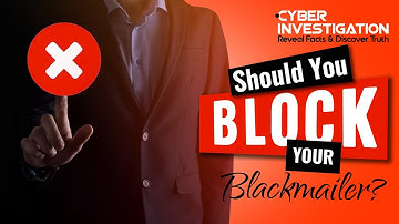 Should You Block Your Blackmailer? Do Blackmailers Give Up If You Ignore Them?