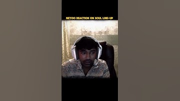 NEYOO REACTION ON SOUL LINE-UP 💀🔥 #bgmishorts #neyoo #neyo #bgmi #pubg #jonathangaming #viralshorts