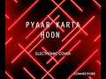 Pyaar Karta Hoon|Selvam| ft. Sheldon Bangera|Naman Bhambal Cover Song Mp3 Song