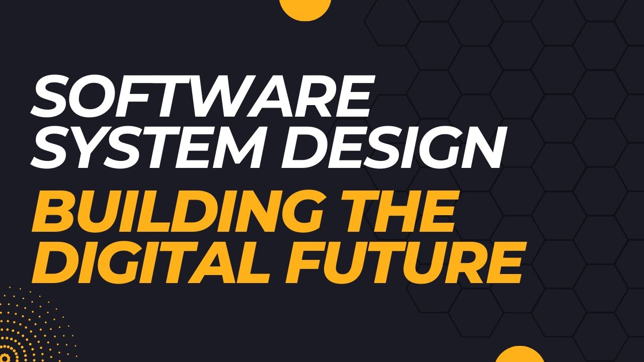 Building New Software System 01 Software System Design : Building the Digital Future - YouTube