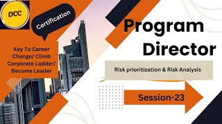 23. Program Director Certification Session - 23 (Risk prioritization & Risk analysis)
