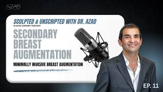 Sculpted & Unscripted with Dr. Azad (Episode 11)