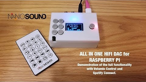 NanoSound (All in One Hi Fi DAC for Raspberry Pi) Full Function Demo