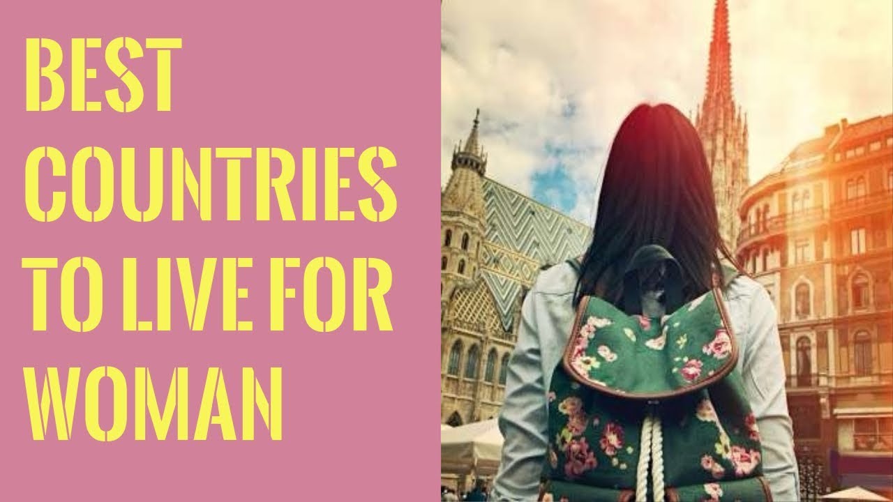 10 Best Countries to Live in If Youre a Woman pictures pictures 10 Best Countries to Live in If Youre a Woman