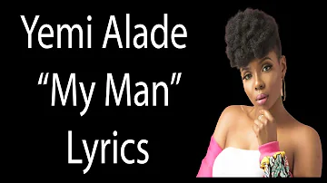Yemi Alade - My Man Lyrics (Ft. Kranium)