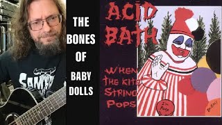Sammy plays Acid Bath - The Bones of Baby Dolls