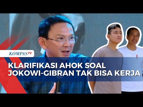 Ahok Klarifikasi soal Pernyatannya Sebut Jokowi-Gibran Tak Bisa Kerja