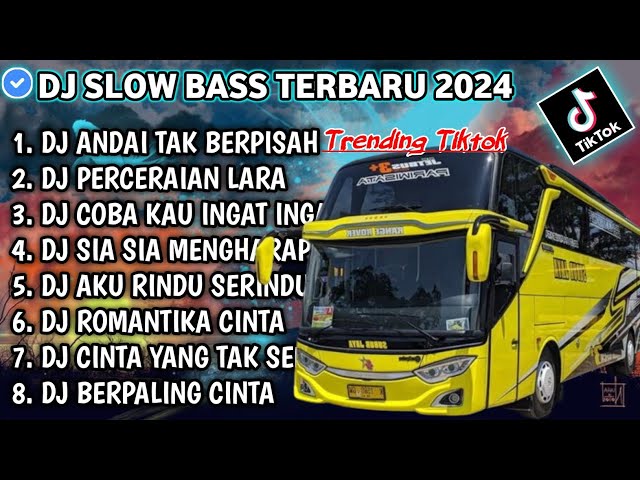 DJ SLOW FULL BASS TERBARU 2024 • ANDAI TAK BERPISAH • PERCERAIAN LARA • DJ TIKTOK TERBARU 2024 !!! class=