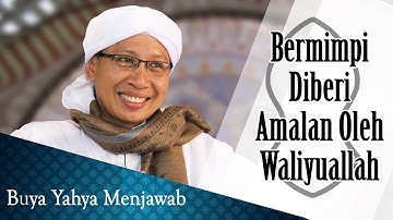 Bermimpi Diberi Amalan Oleh Waliyuallah - Buya Yahya Menjawab
