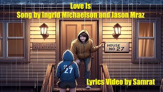 love is Song by Ingrid Michaelson and Jason Mraz lyrics video by Samrat #ingridMichaelson#Jason Mraz