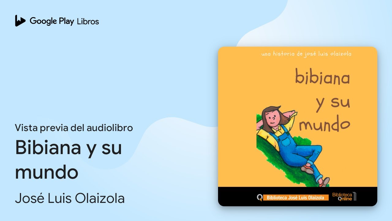 Bibiana y su mundo de José Luis Olaizola · Vista previa del audiolibro