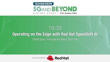 5G and Beyond 2024 – Operating on the Edge with Red Hat OpenShift AI