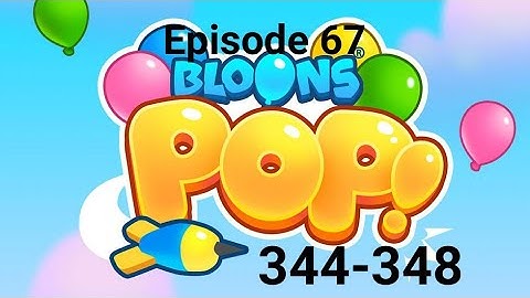 Bloons Pop gameplay and walkthrough levels 344-348 | Episode 67