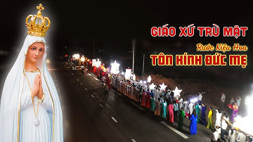 Giáo Xứ Trù Mật | Rước Kiệu Hoa Kính Đức Mẹ (Ngày 06.05.2023)