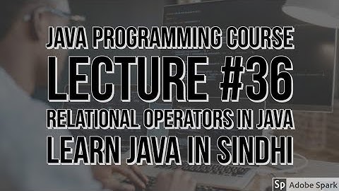 Relational Operators In Java | Lecture 36 | Saifullah Koondhar | Five Minutes With Us