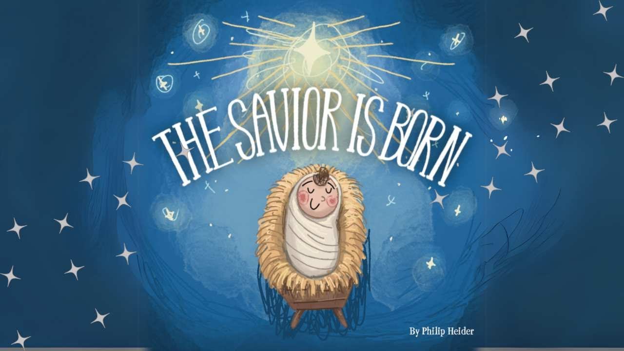 The Savior Is Born: A Christmas Story of Jesus' Birth for Kids by ...