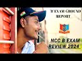 NCC EXAM GROUND REPORT #ncc #ncc_army #nccexam
