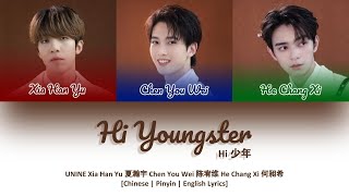 [CHI/PYN/ENG] UNINE Xia Hanyu 夏瀚宇 Chen Youwei 陈宥维 He Changxi 何昶希《Hi Youngster Hi 少年》Rock Ver