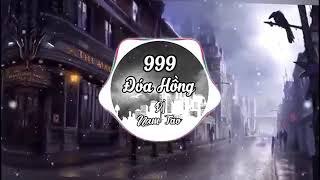 999 Đóa Hoa Hồng Remix 1 Hour - DJ Nam Tào || .